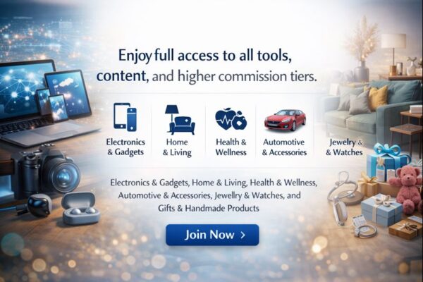 Enjoy full access to powerful tools, exclusive content, and higher commission tiers. Promote top-performing categories including Electronics & Gadgets, Home & Living, Health & Wellness, Automotive & Accessories, Jewelry & Watches, and Gifts & Handmade Products—and grow your earnings with confidence